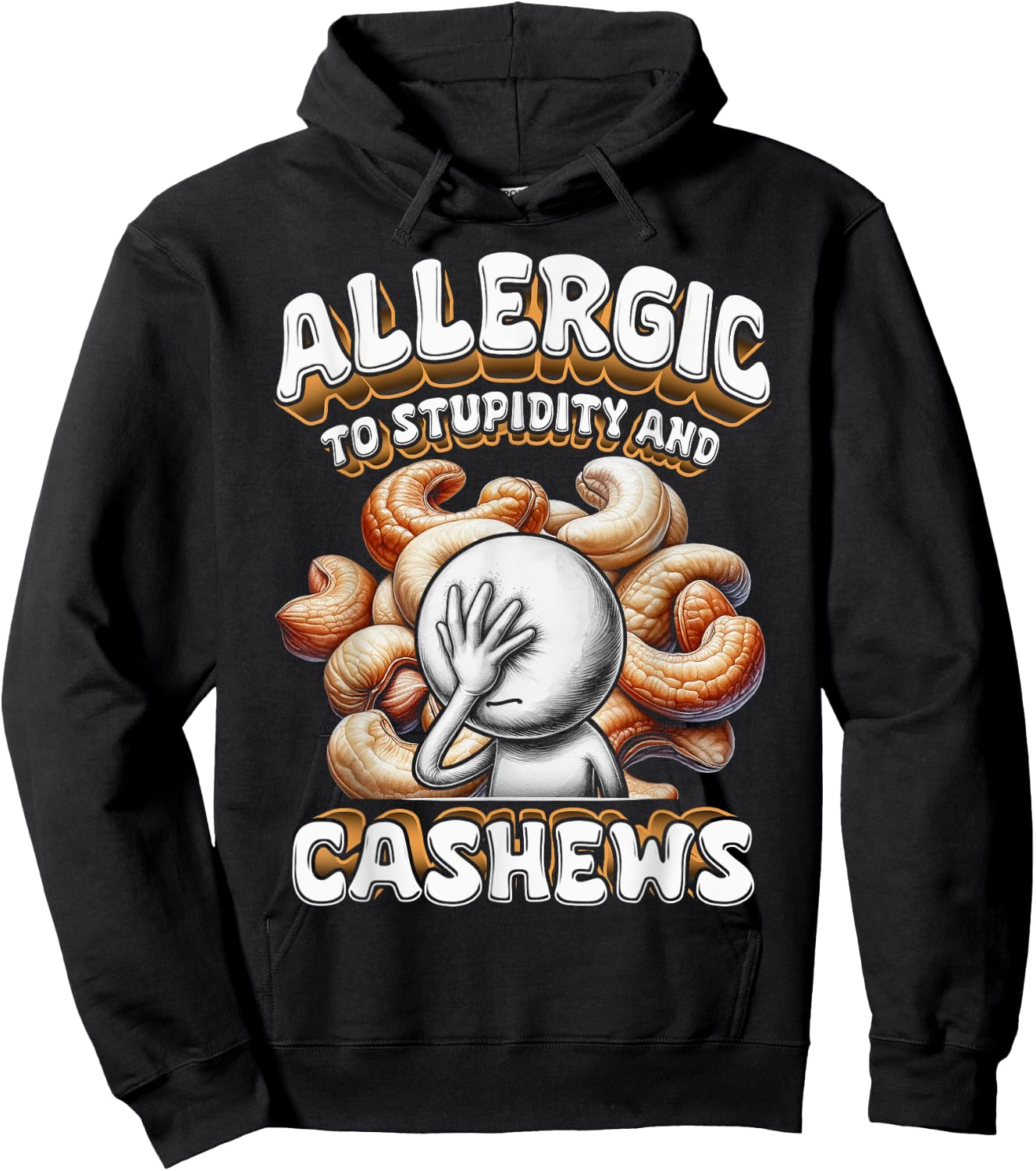 Cashew Allergy Allergic To Stupidity And Cashews Hoodie - Hoodie | Black