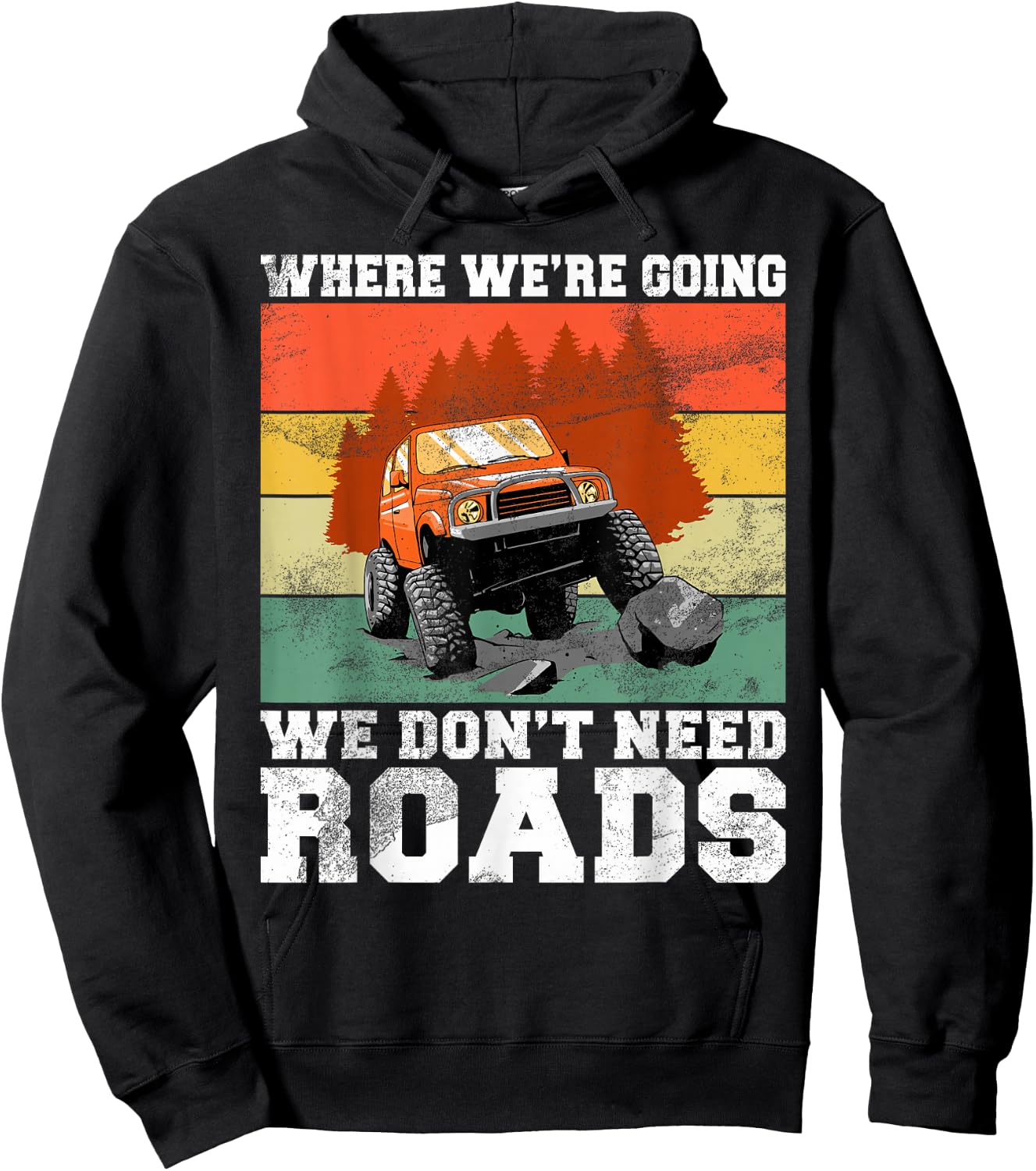 Where We’re Going We Don’t Need Roads Offroad Hoodie - Hoodie | Black