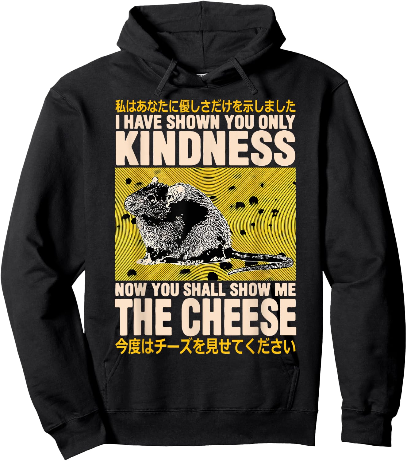 I Have Shown You Only Kindness Show Me The Cheese Rat Hoodie - Hoodie | Black