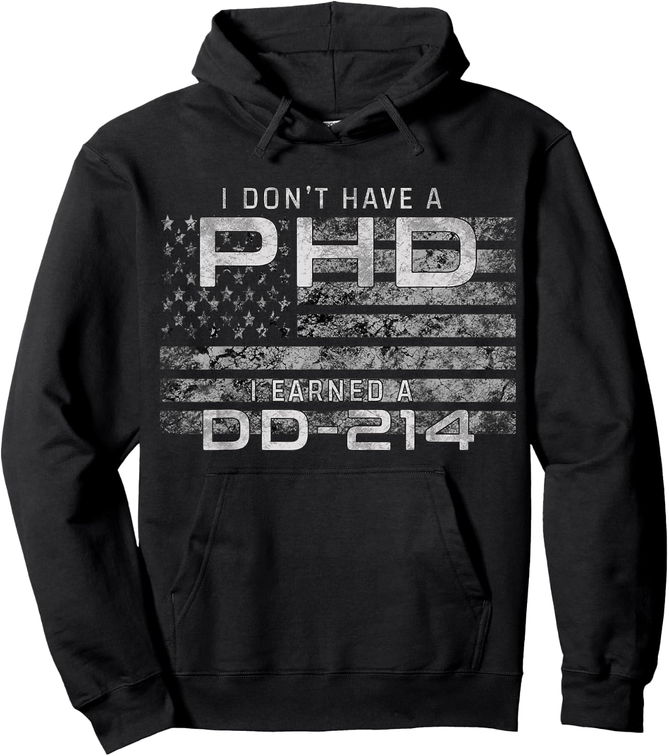 I Don't Have A PHD I Earned DD-214 Veteran Hoodie - Hoodie | Black