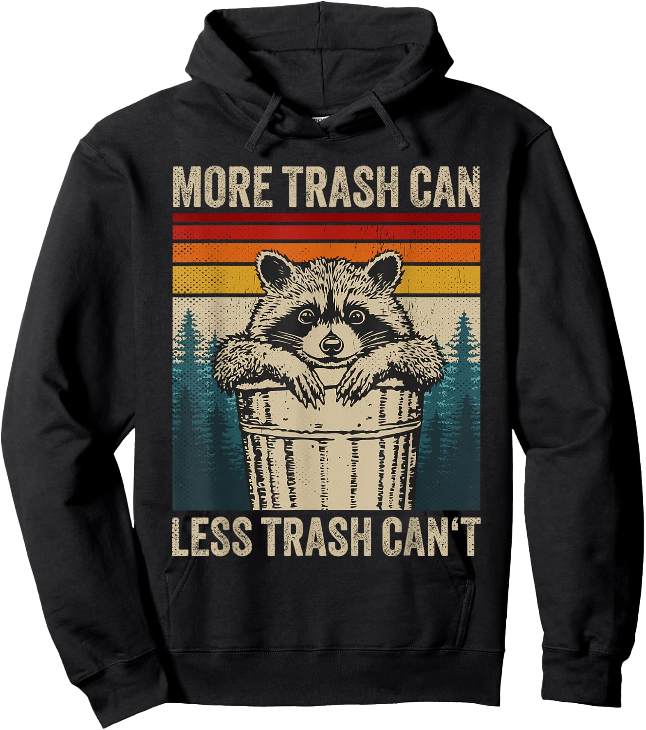 More Trash Can Less Trash Can't Retro Humor Funny Raccoon Hoodie - Hoodie | Black