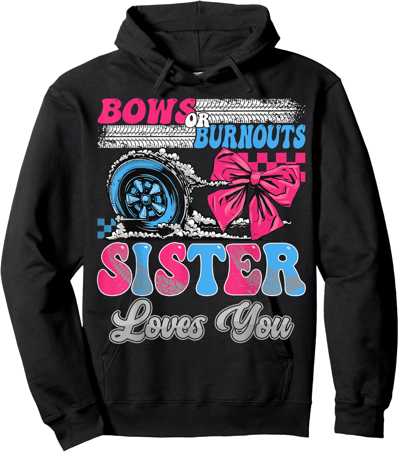 Burnouts or Bows Sister Loves You Gender Reveal Party Hoodie - Hoodie | Black