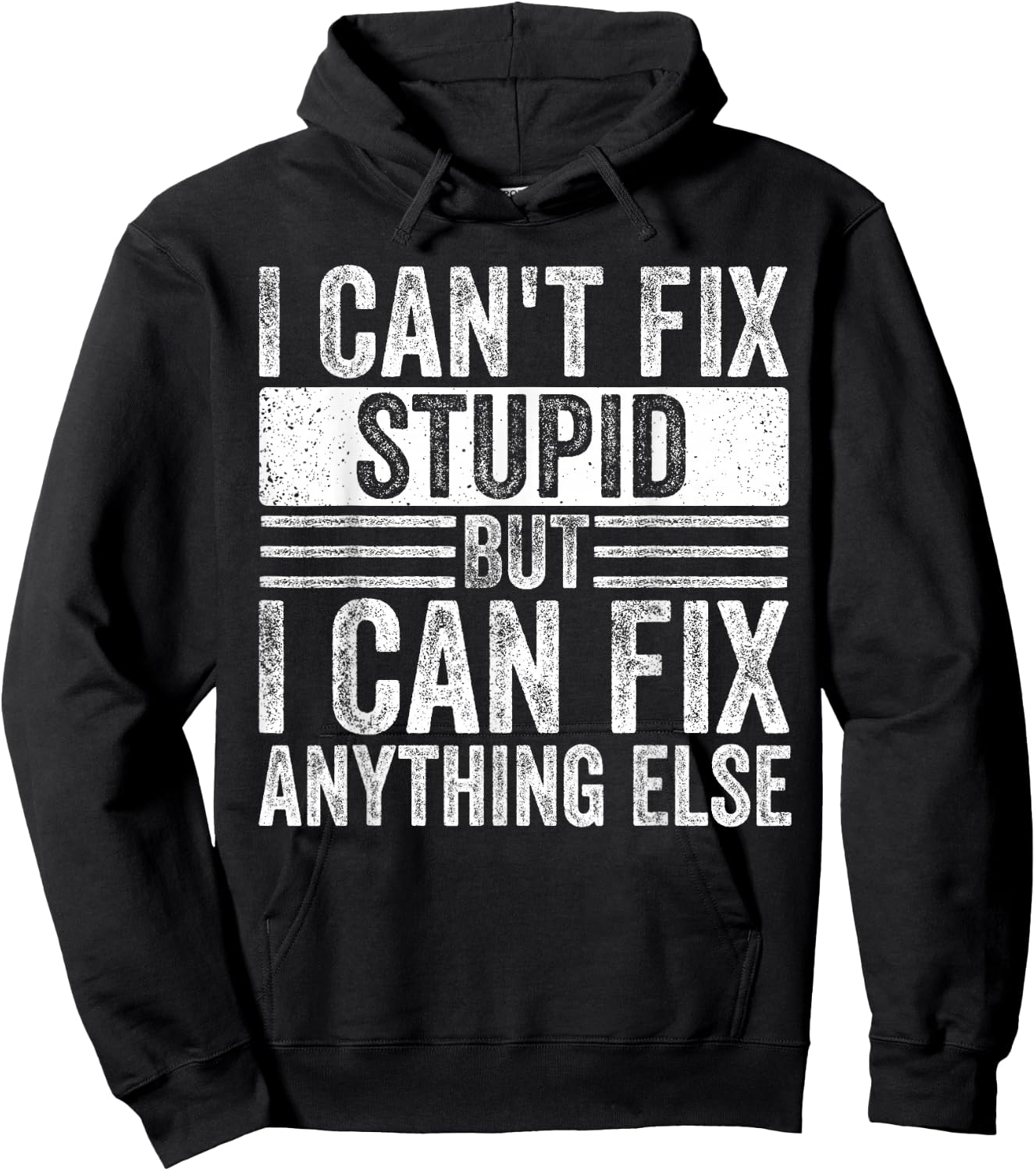 I can't fix stupid but I can fix anything else Funny Saying Hoodie - Hoodie | Black