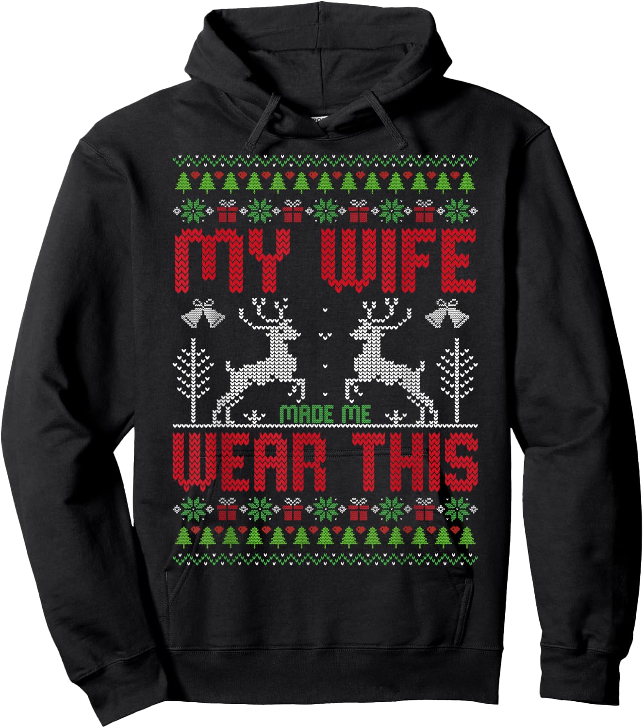 My Wife Made Me Wear This - Ugly Style Christmas Husband Hoodie - Hoodie | Black