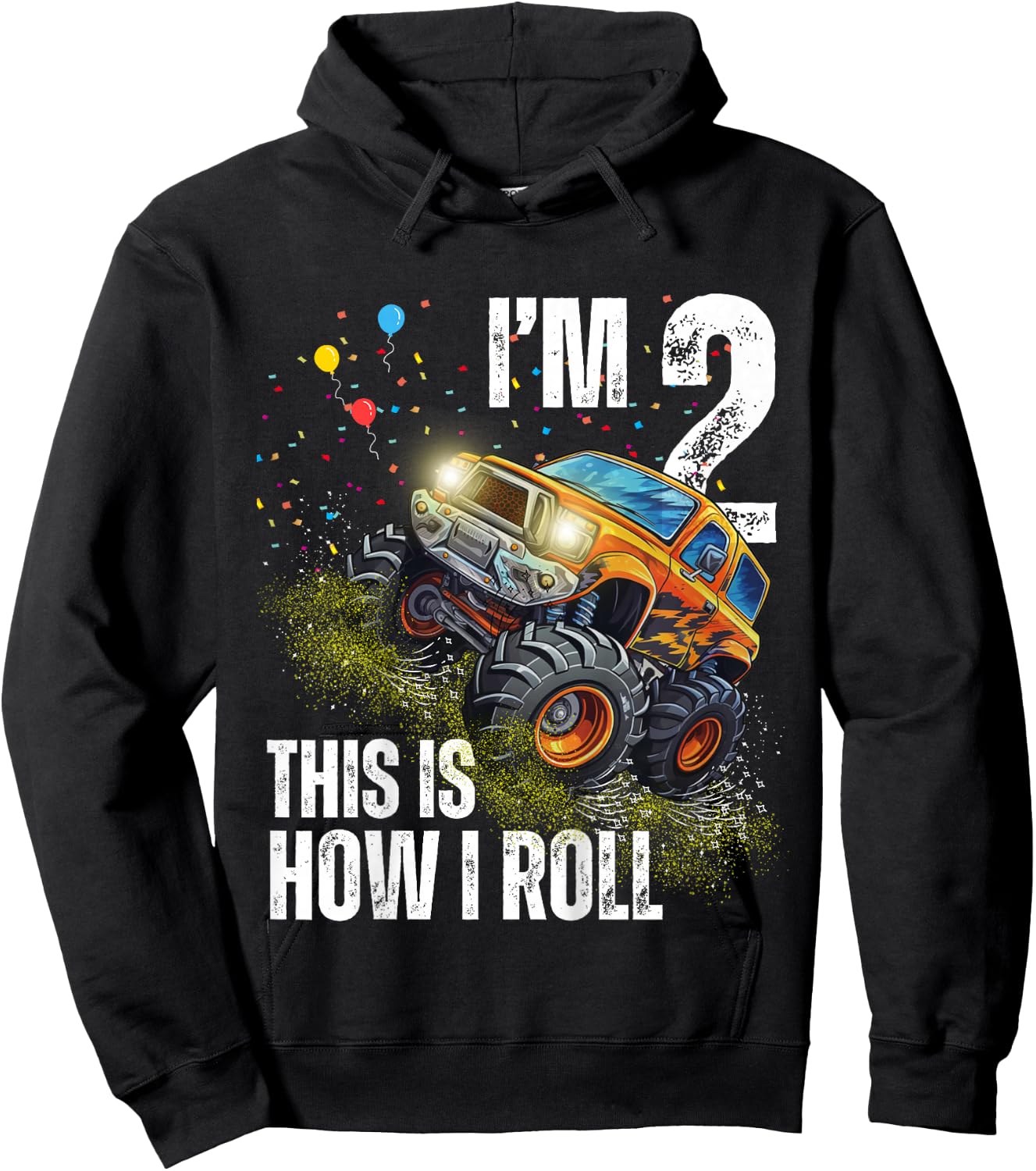 I’m 2 This Is How I Roll Monster Truck Birthday Kid Boy Girl Hoodie - Hoodie | Black