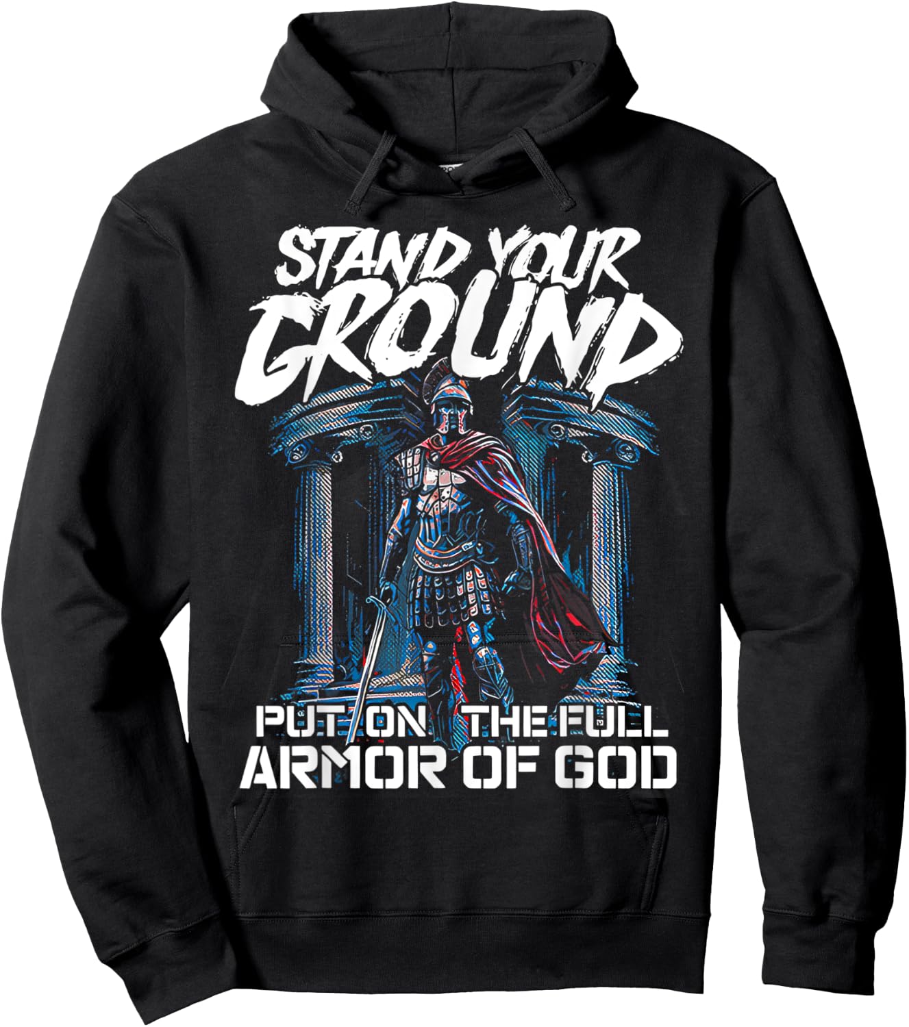 Stand Your Ground Put on the Full Armor of God Hoodie - Hoodie | Black