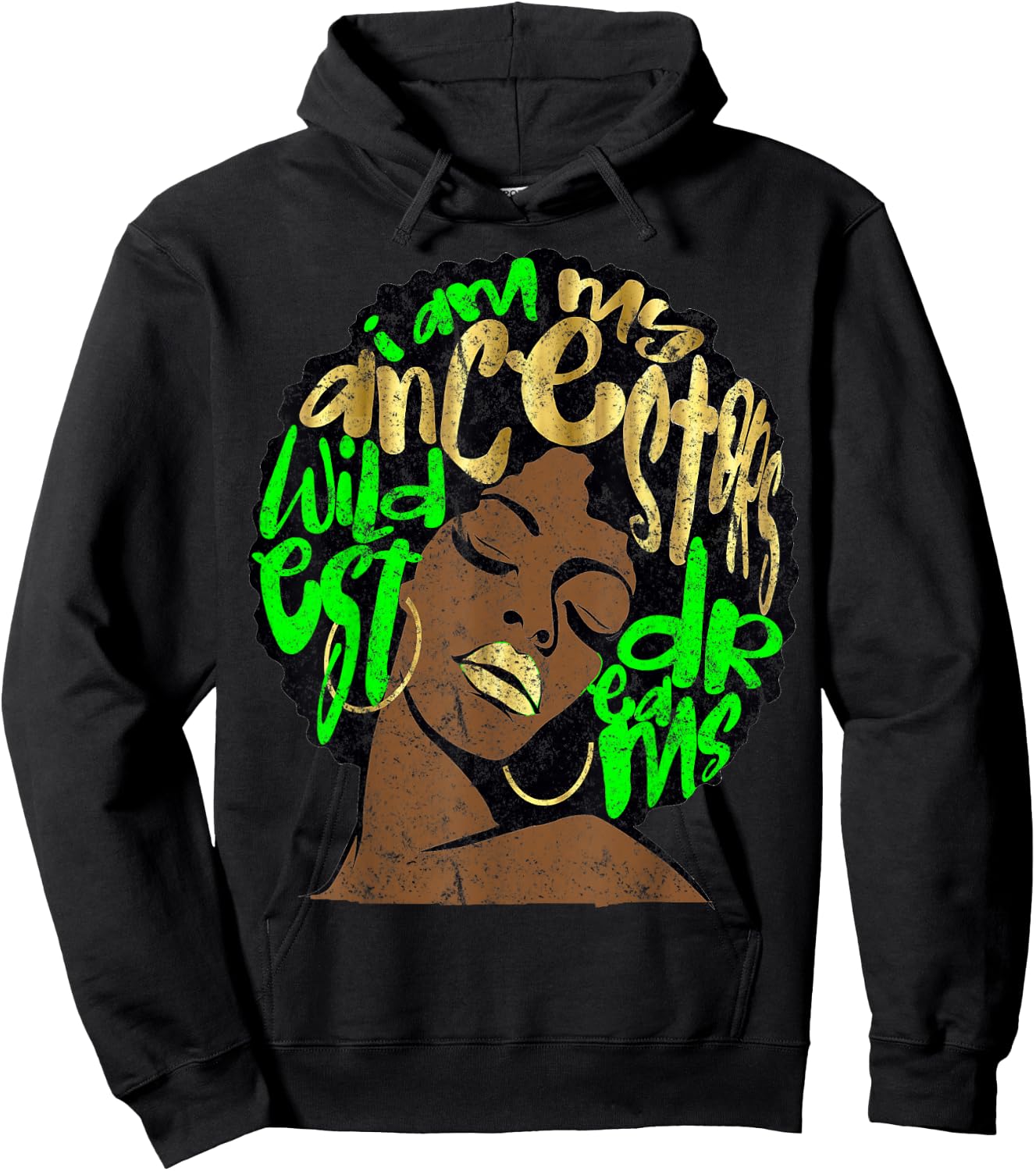 I Am My Ancestors Dreams Afro Black Queen Vintage Lime Green Hoodie - Hoodie | Black