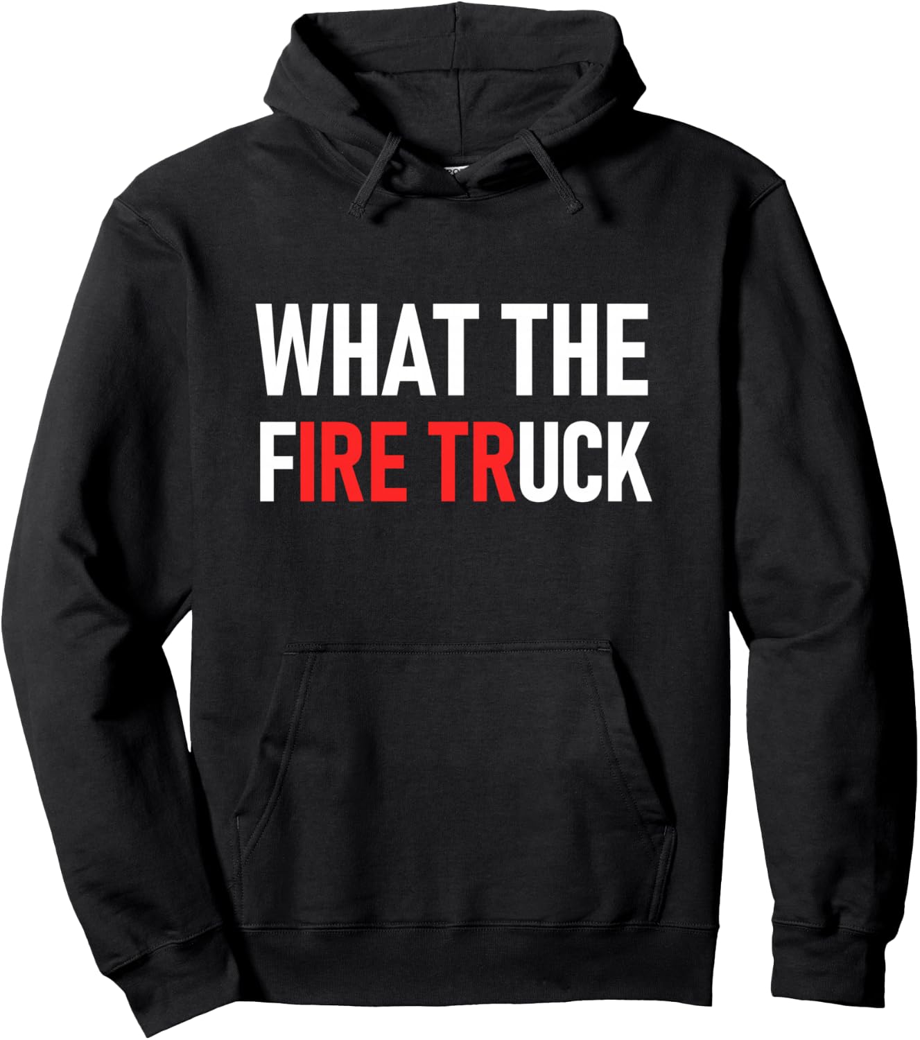 What The Fire Truck, Funny, Jokes, Sarcastic Hoodie - Hoodie | Black