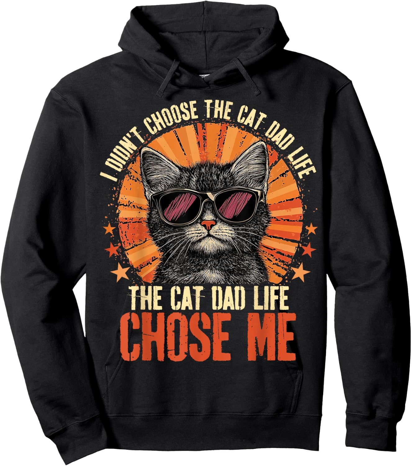 I Didn't Choose The Cat Dad Life The Cat Dad Life Chose Me Hoodie - Hoodie | Black