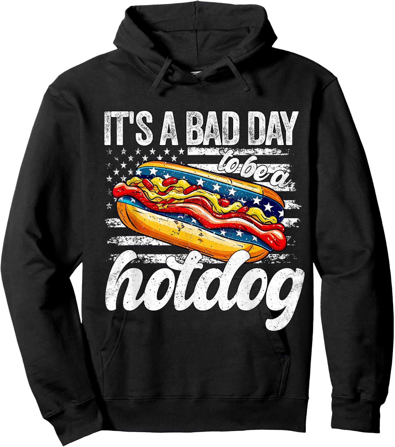 Its A Bad Day To Be A Hotdog 4th Of July Funny Hotdog Hoodie - Hoodie | Black