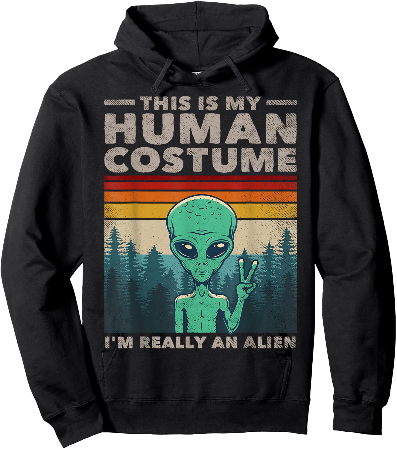 This Is My Human Costume I'm Really An Alien Retro 70s 80s Hoodie - Hoodie | Black