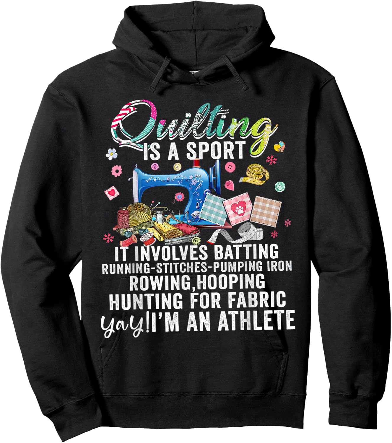 Quilting Is A Sport It Involves Batting Running Pumping Iron Hoodie - Hoodie | Black