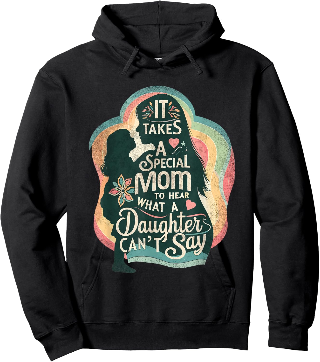 It Takes A Special Mom To Hear Autism Daughter Can't Say Hoodie - Hoodie | Black