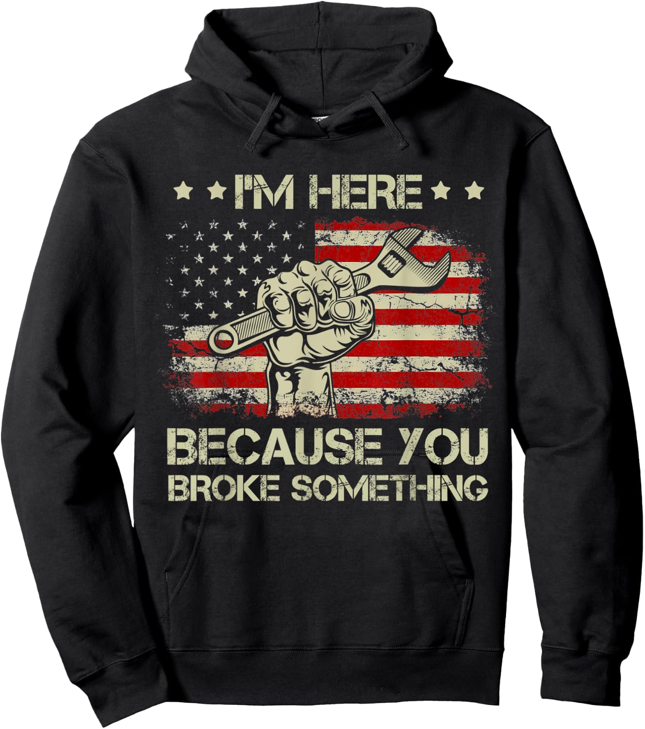I'm Here Because You Broke Something Vintage USA Flag Hoodie - Hoodie | Black