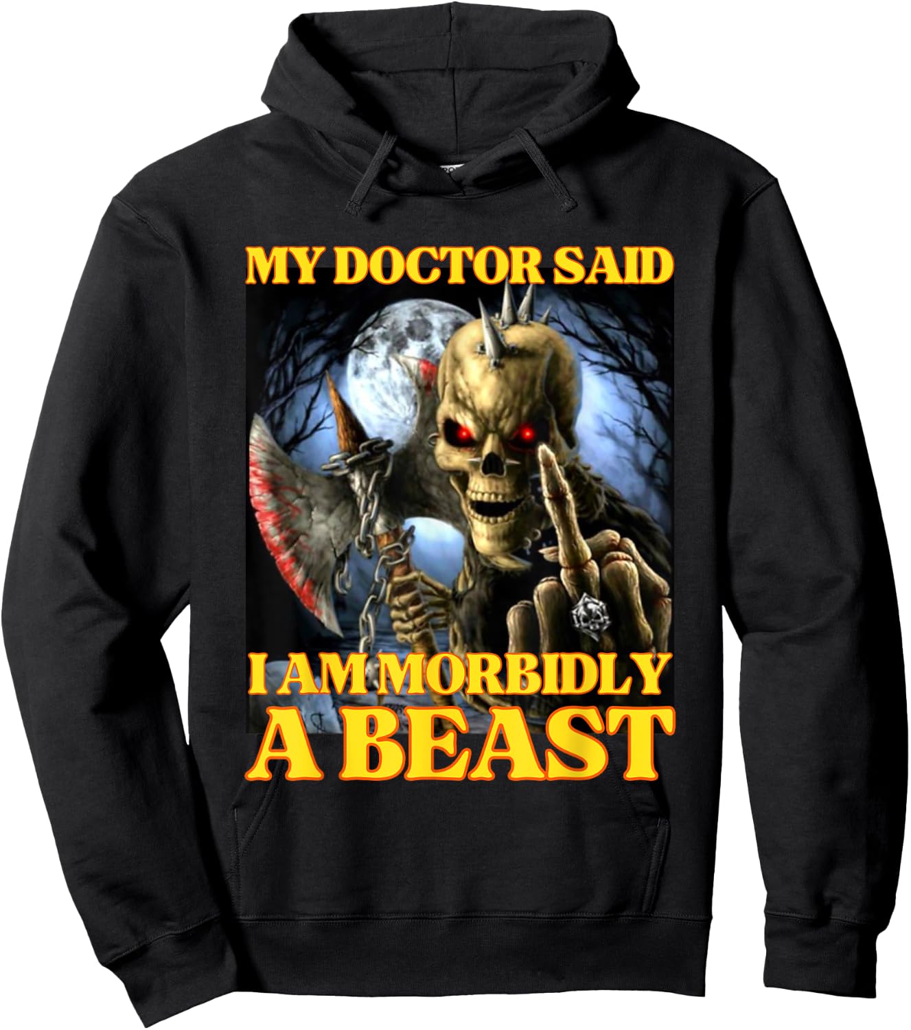My Doctor Says I'm Morbidly A Beast Funny Hard Skeleton Meme Hoodie - Hoodie | Black