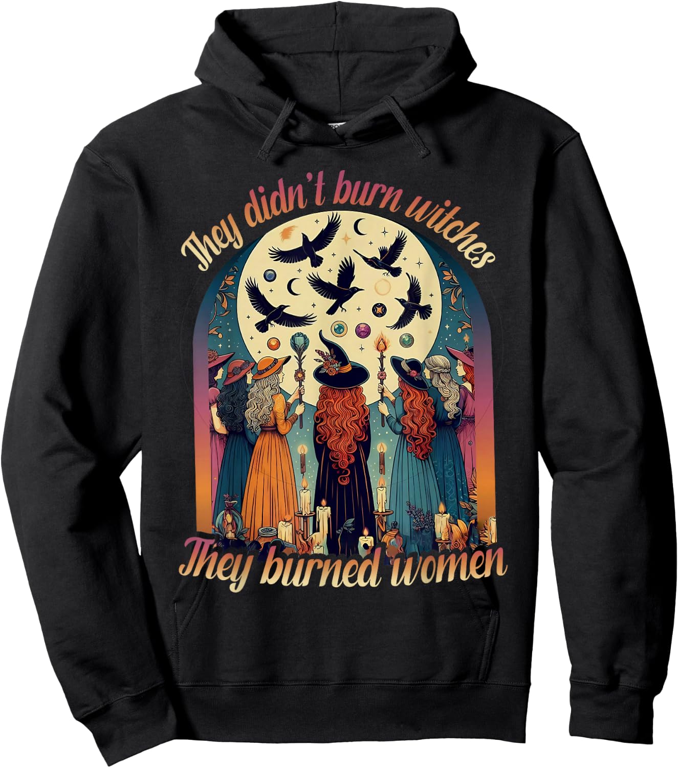 They Didn't Burn Witches They Burned Women Witch Halloween Hoodie - Hoodie | Black