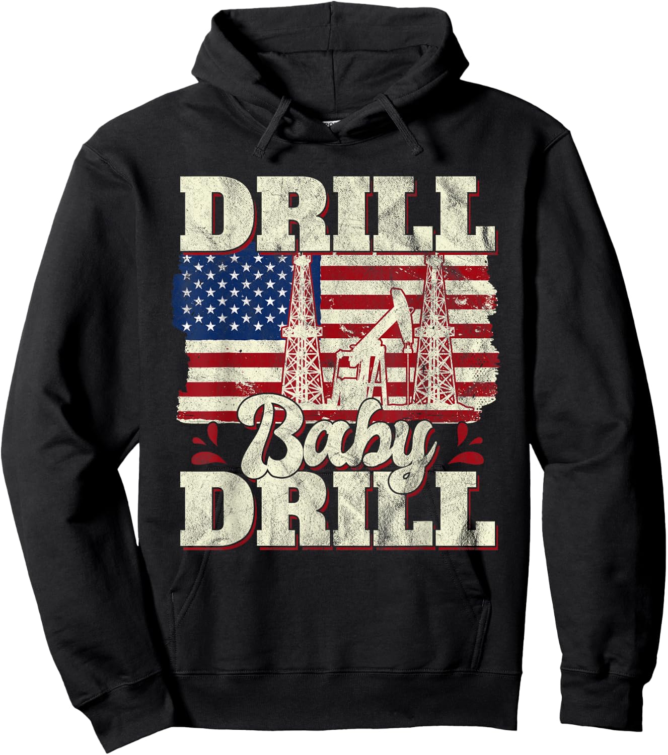 Drill Baby Drill American Flag Oilrig Oilfield Trash Hoodie - Hoodie | Black