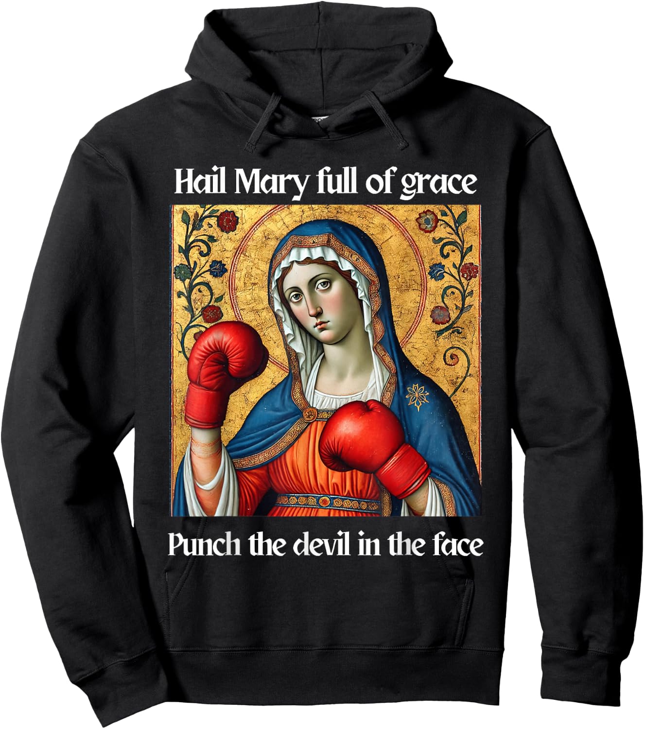 Hail Mary Full of Grace Punch the Devil in the Face Hoodie - Hoodie | Black