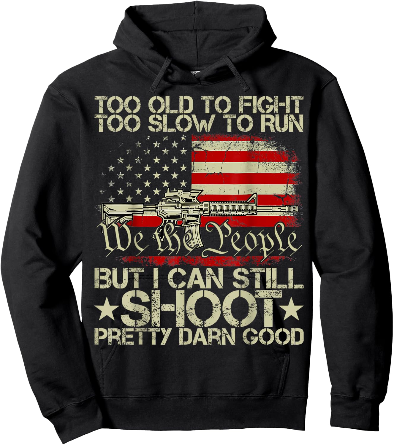 Funny Too Old To Fight Too Slow To Run But I Can Still Shoot Hoodie - Hoodie | Black