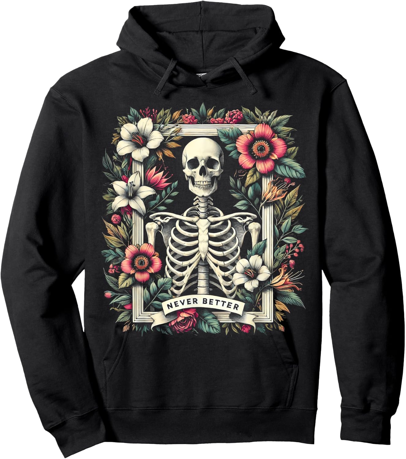 Never Better Skeleton Floral Funny Halloween Costume Hoodie - Hoodie | Black