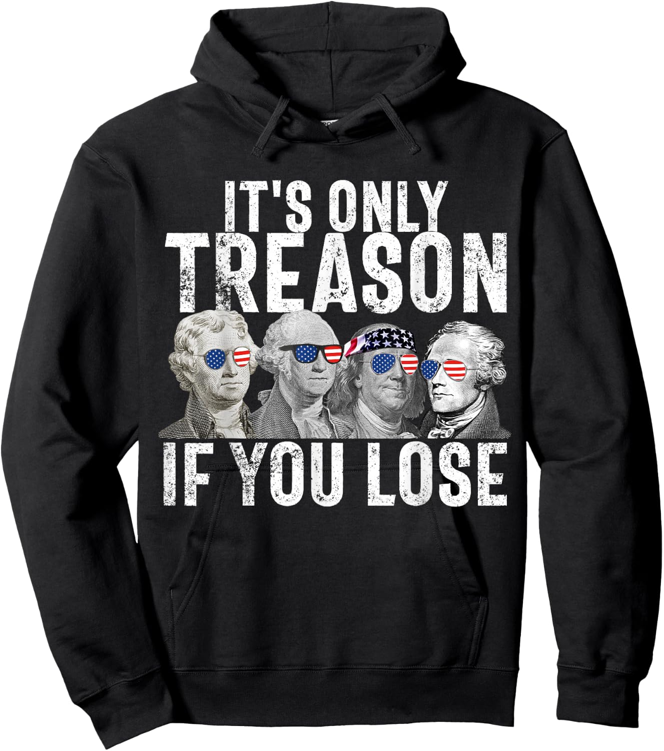 It's Only Treason If You Lose Founding Fathers 4th of July Small Hoodie - Hoodie | Black