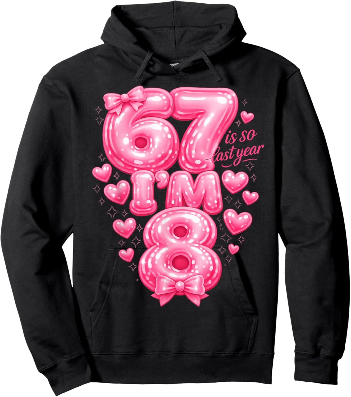 8th Birthday Girl Funny Meme 67 is So Last Year Bow Pink Hoodie - Hoodie | Black