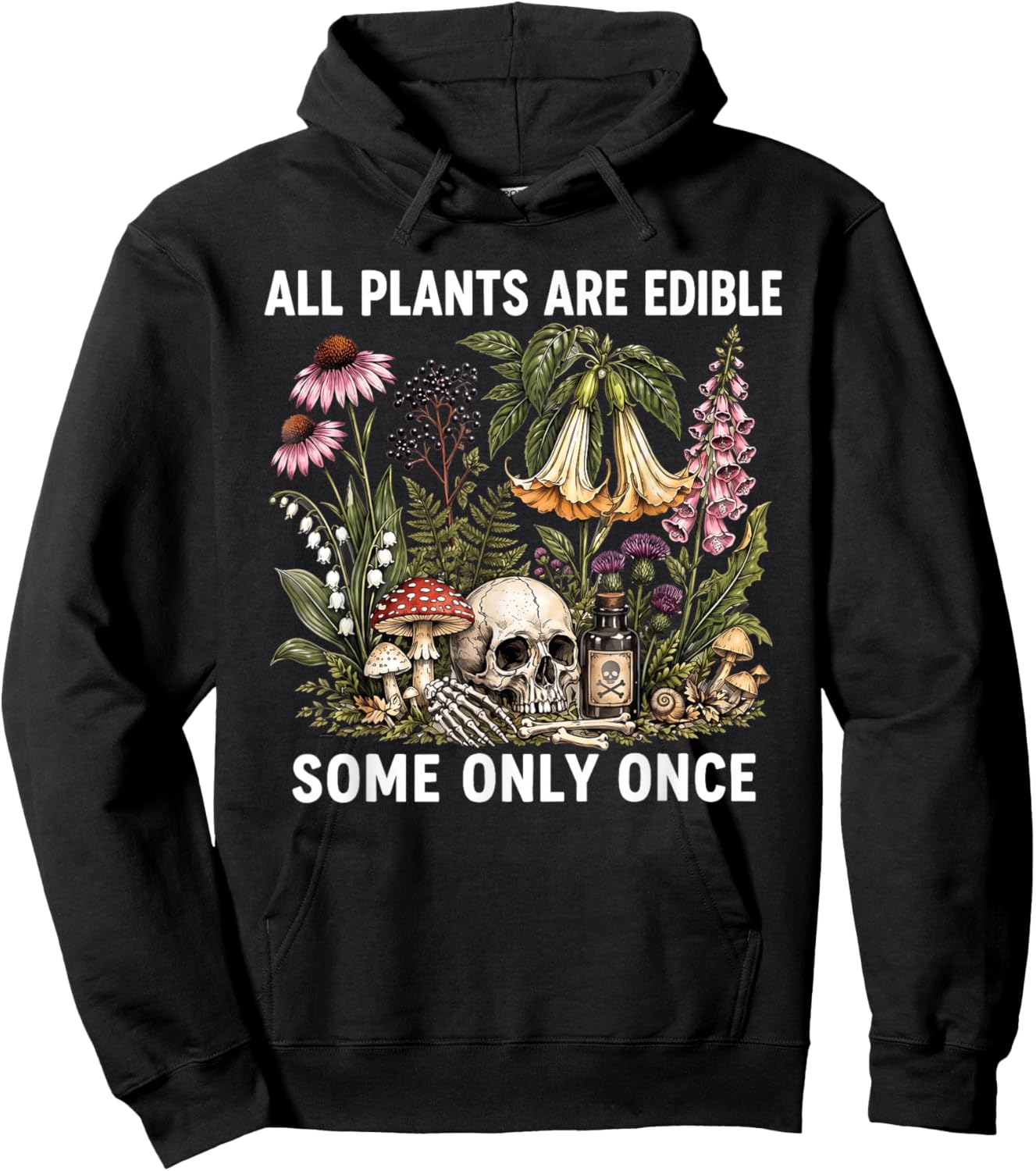 All Plants are Edible Some Only Once, Funny Gardening Hoodie - Hoodie | Black