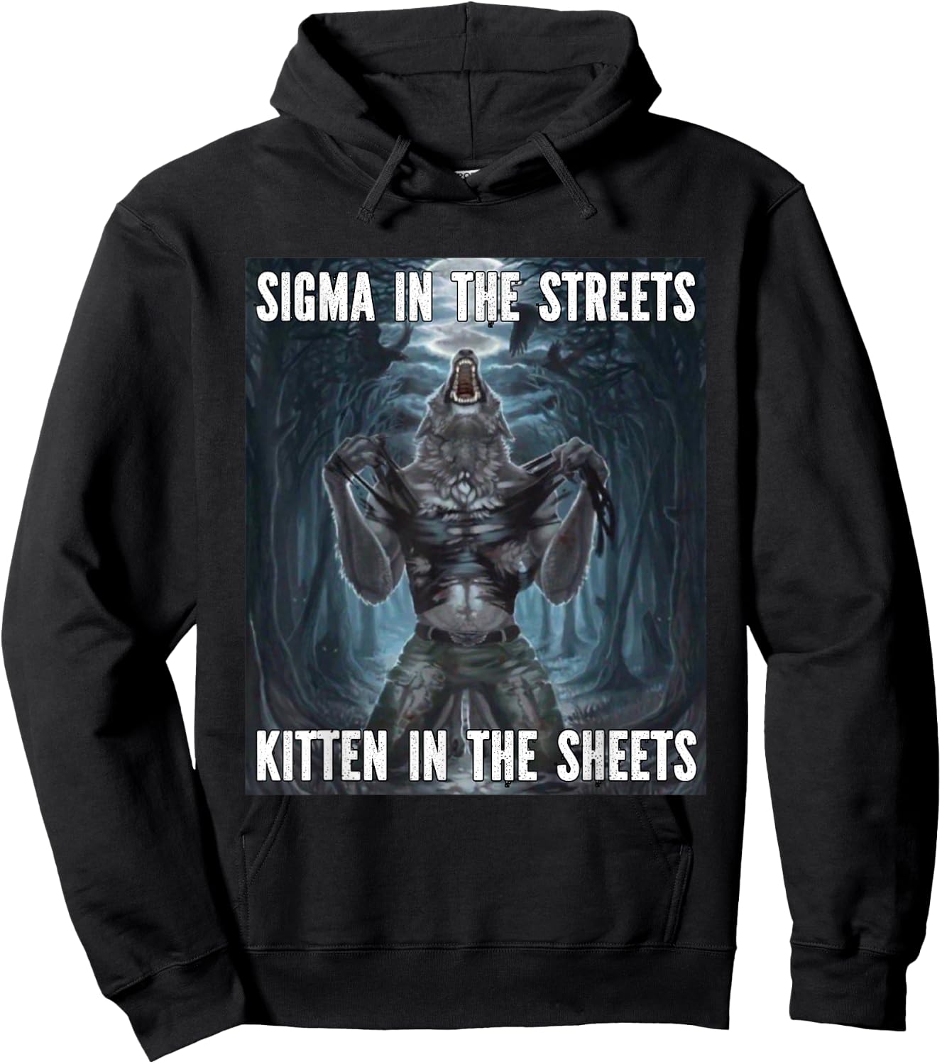 Sigma In The Street Kitten Funny Alpha Werewolf Wolf Meme Hoodie - Hoodie | Black