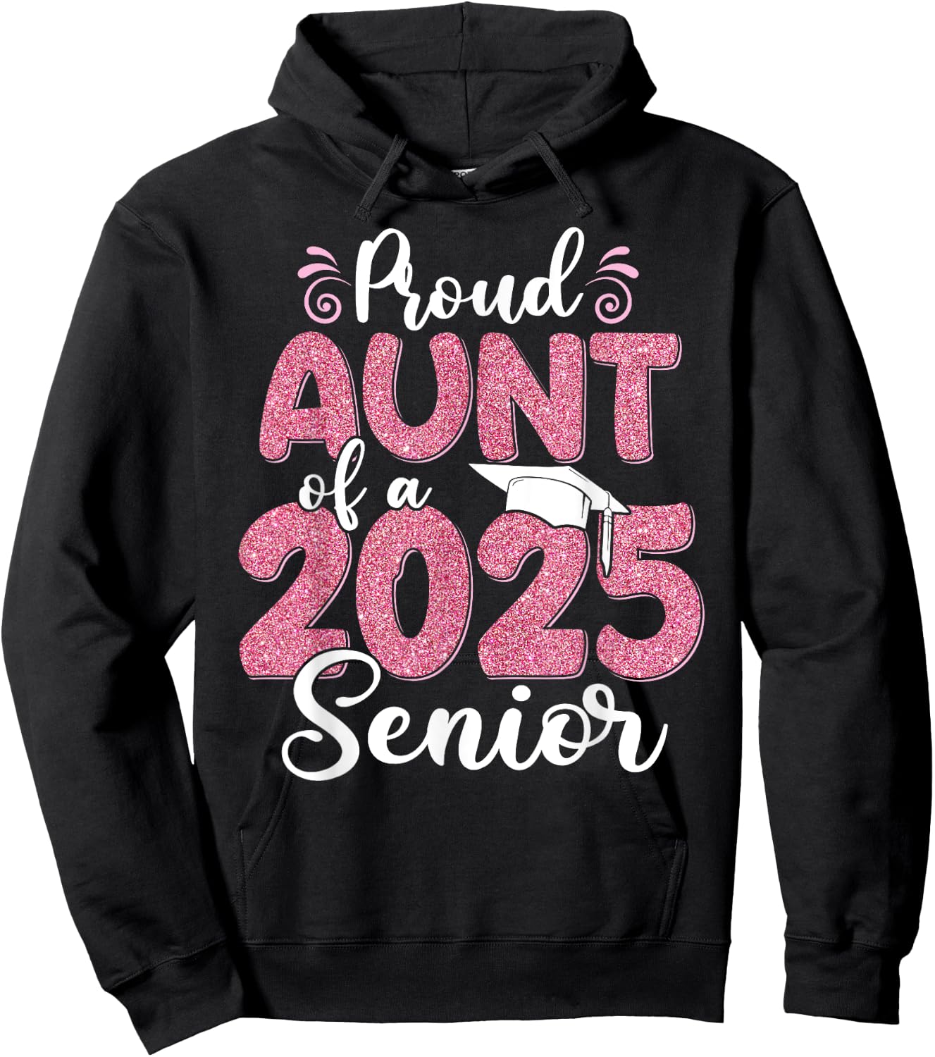 Proud Aunt Of A 2025 Senior Graduation 25 Hoodie - Hoodie | Black