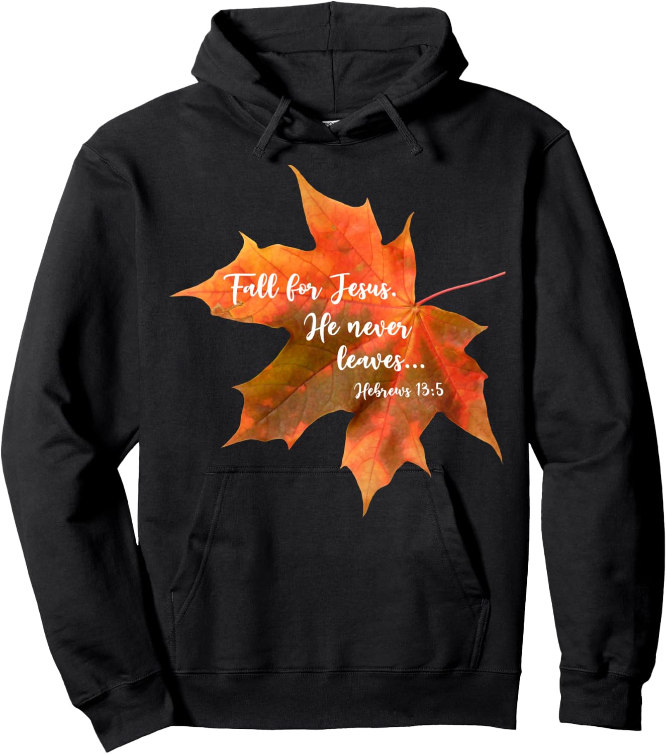 Fall for Jesus He Never Leaves | Autumn Christian Cute Hoodie - Hoodie | Black