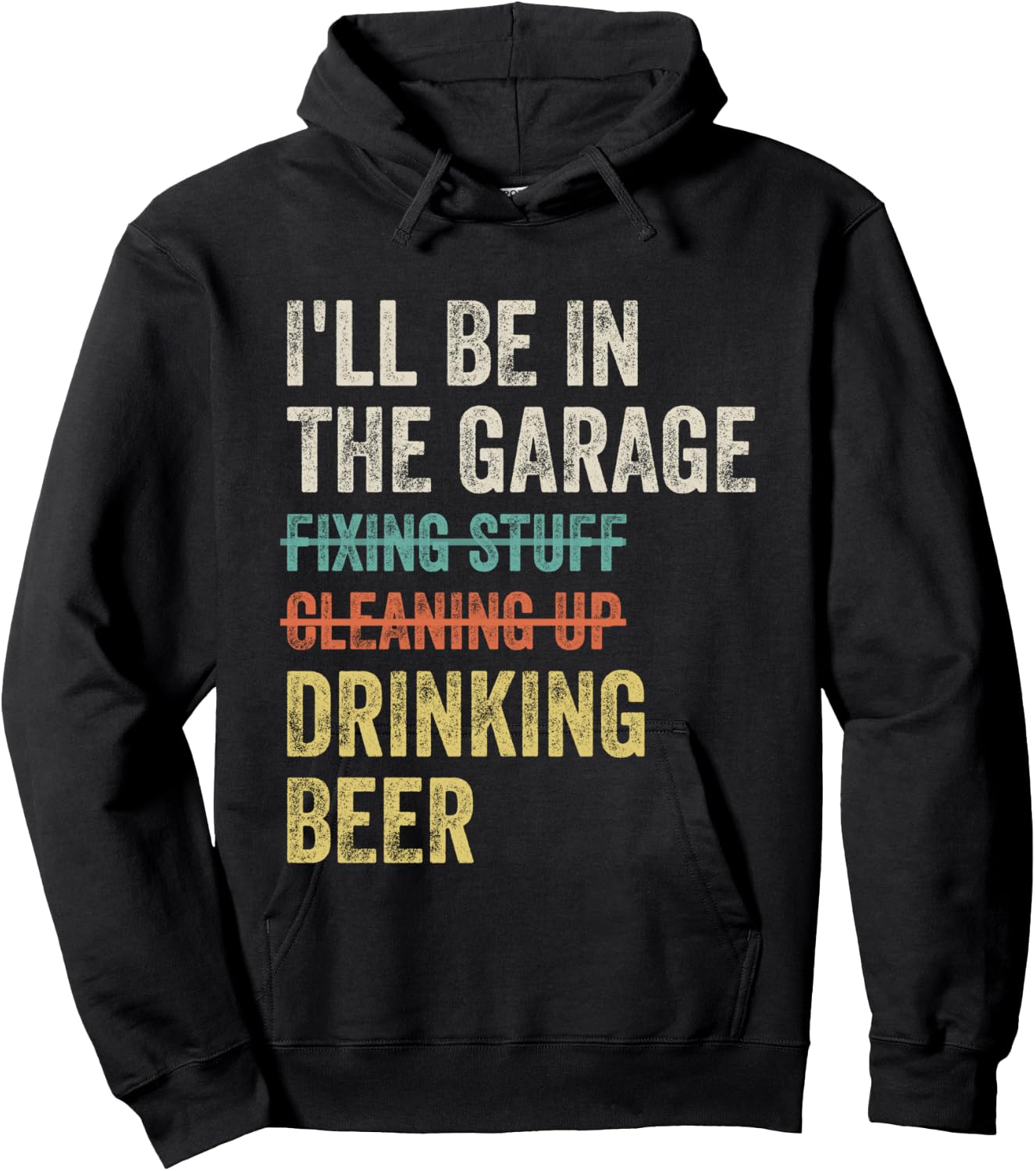 I'll Be in the Garage Drinking Beer Mechanic Car Guy Vintage Hoodie - Hoodie | Black