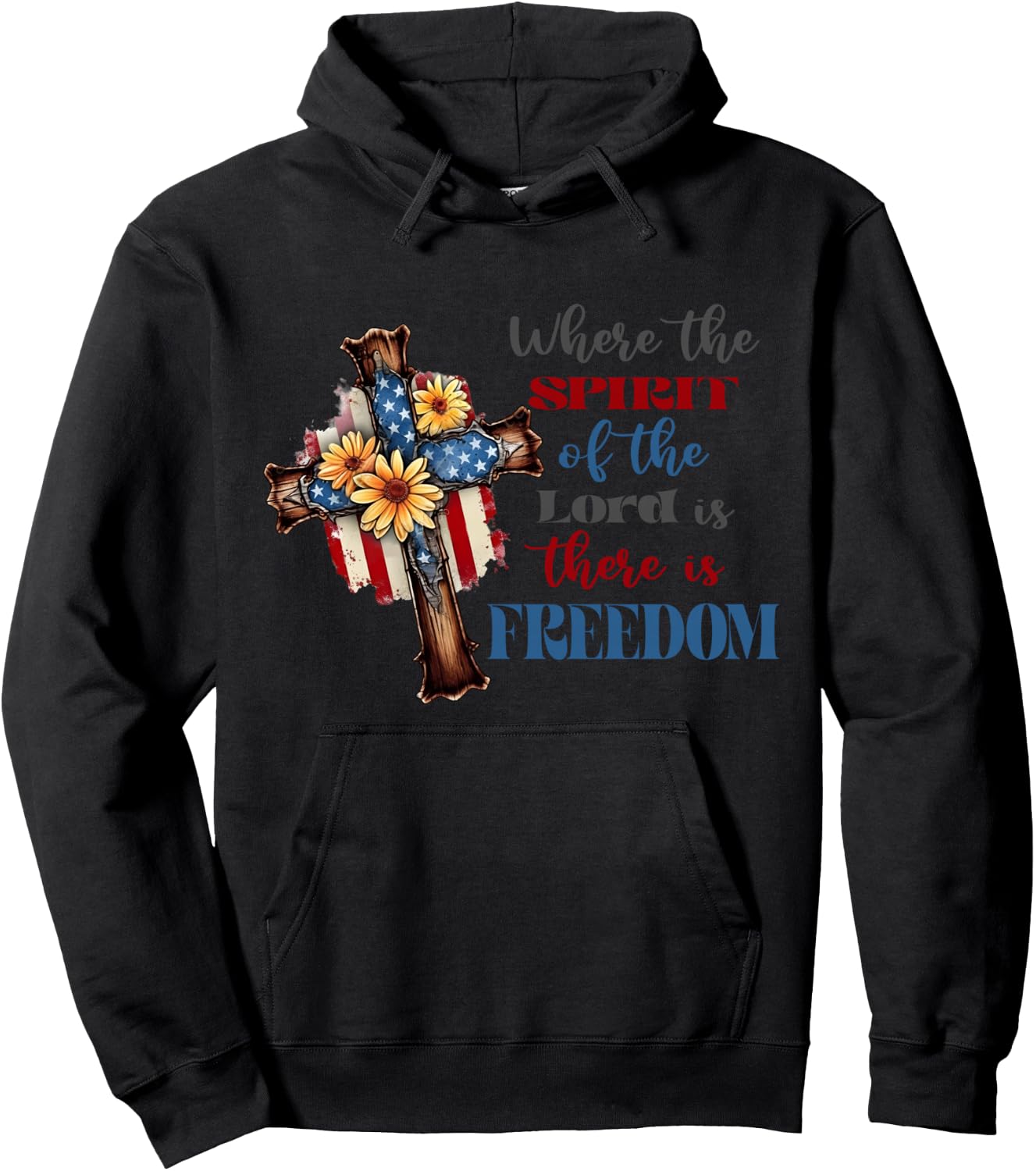 Where The Spirit Of The Lord Is There Is Freedom July 4th Hoodie - Hoodie | Black