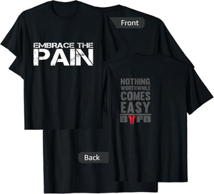 Embrace The Pain Nothing Worthwhile Comes Easy T-Shirt - T-Shirt | Black