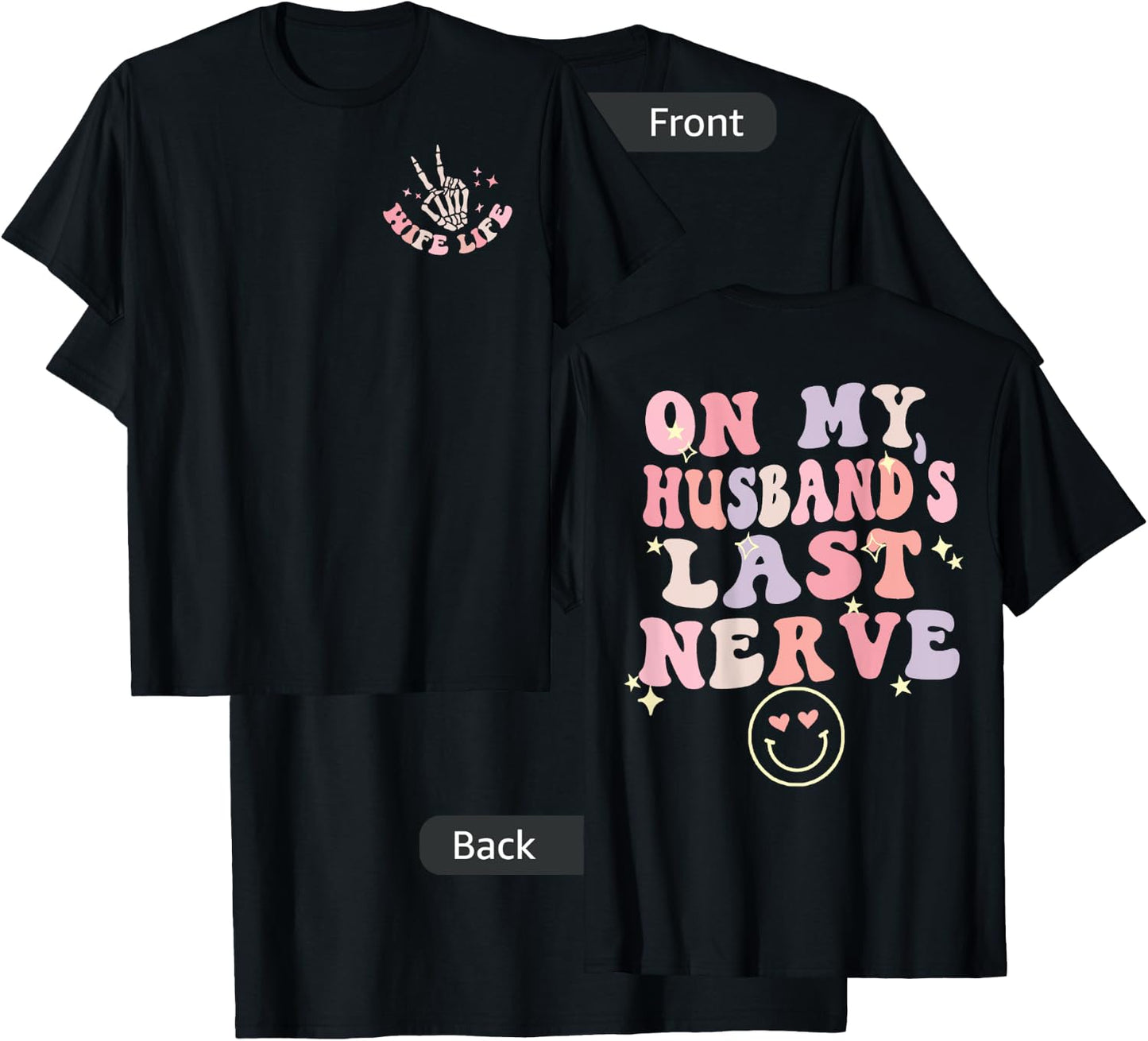 On My Husband's Last Nerve Funny Women Wife Cute (on Back) T-Shirt - T-Shirt | Black