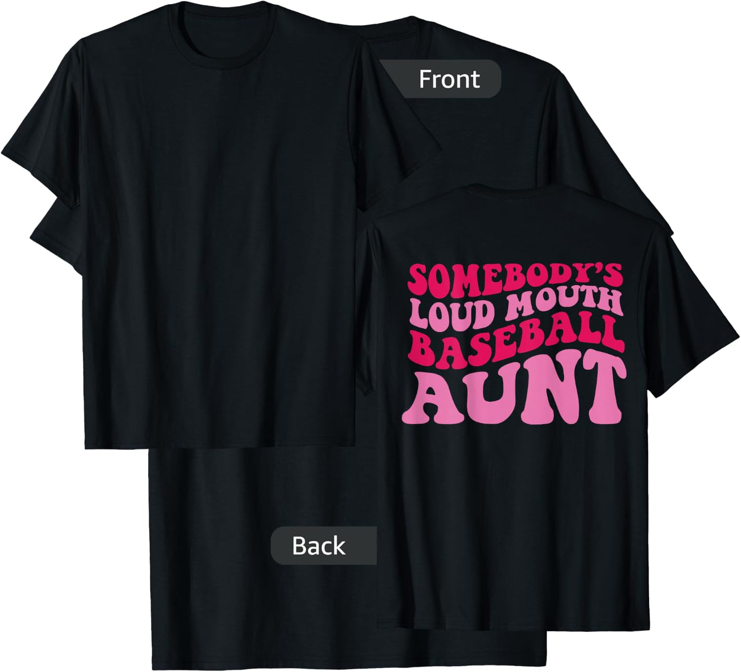Somebody's Loud Mouth Baseball Aunt on back T-Shirt - T-Shirt | Black