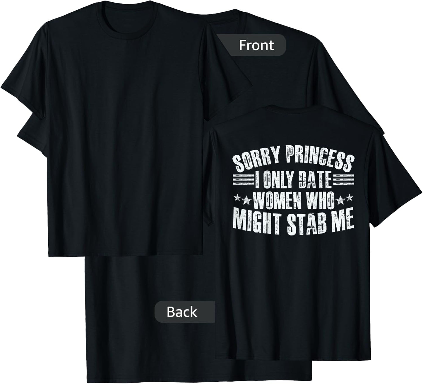 Sorry Princess I Only Date Women Who Might Stab Me T-Shirt - T-Shirt | Black