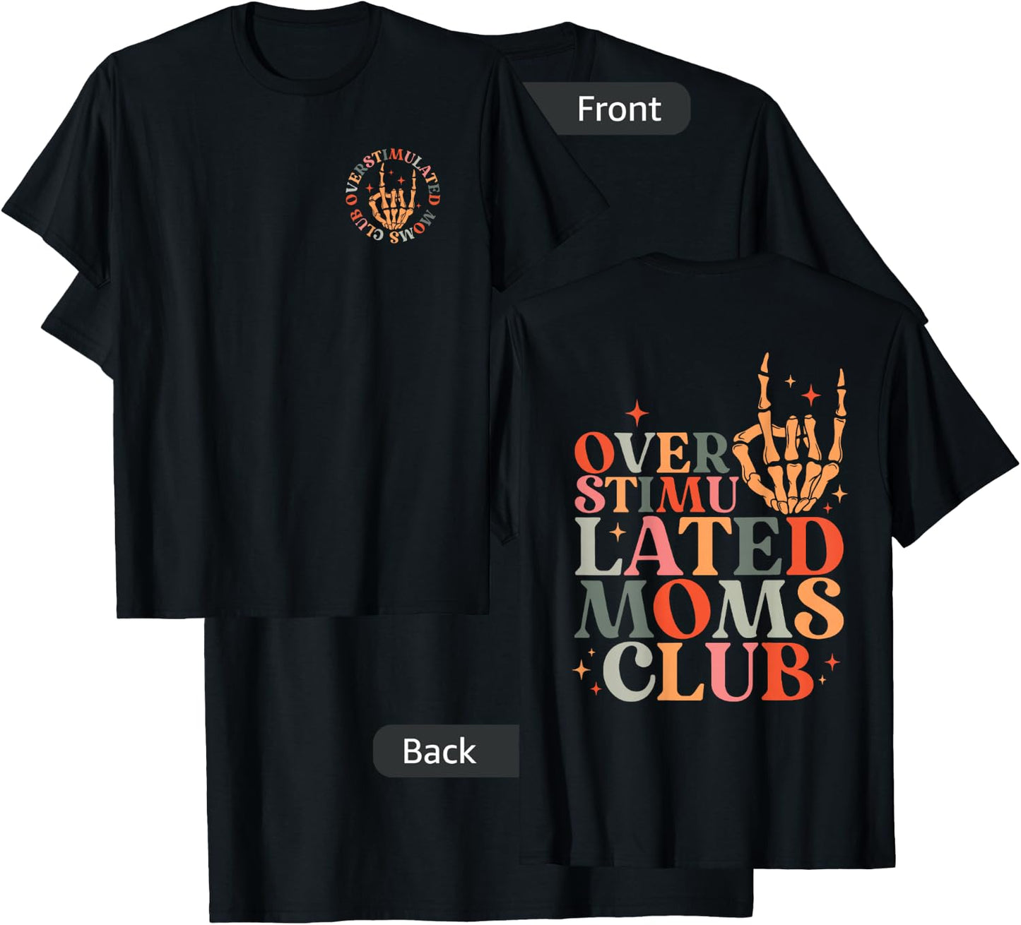 Overstimulated Moms Club Mother's Day Mom Life Front Back T-Shirt - T-Shirt | Black