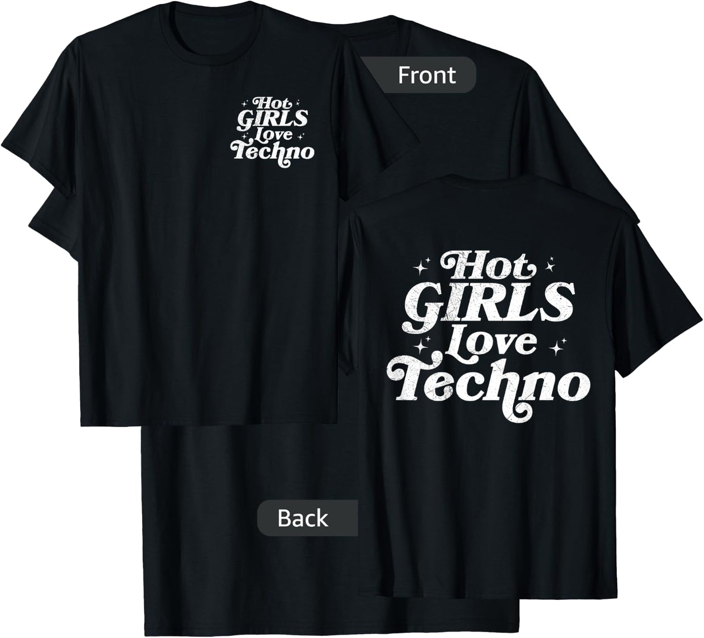 Double Sided Hot Girls Love Techno Techno Slut House Music T-Shirt - T-Shirt | Black