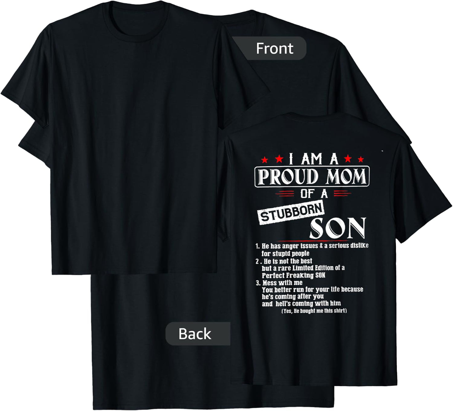 I Am A Proud Mom Of A Stubborn Son (on back) T-Shirt - T-Shirt | Black