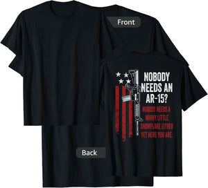 No One Needs An AR15 - Funny Pro Gun AR15 Owner - ON BACK T-Shirt - T-Shirt | Black