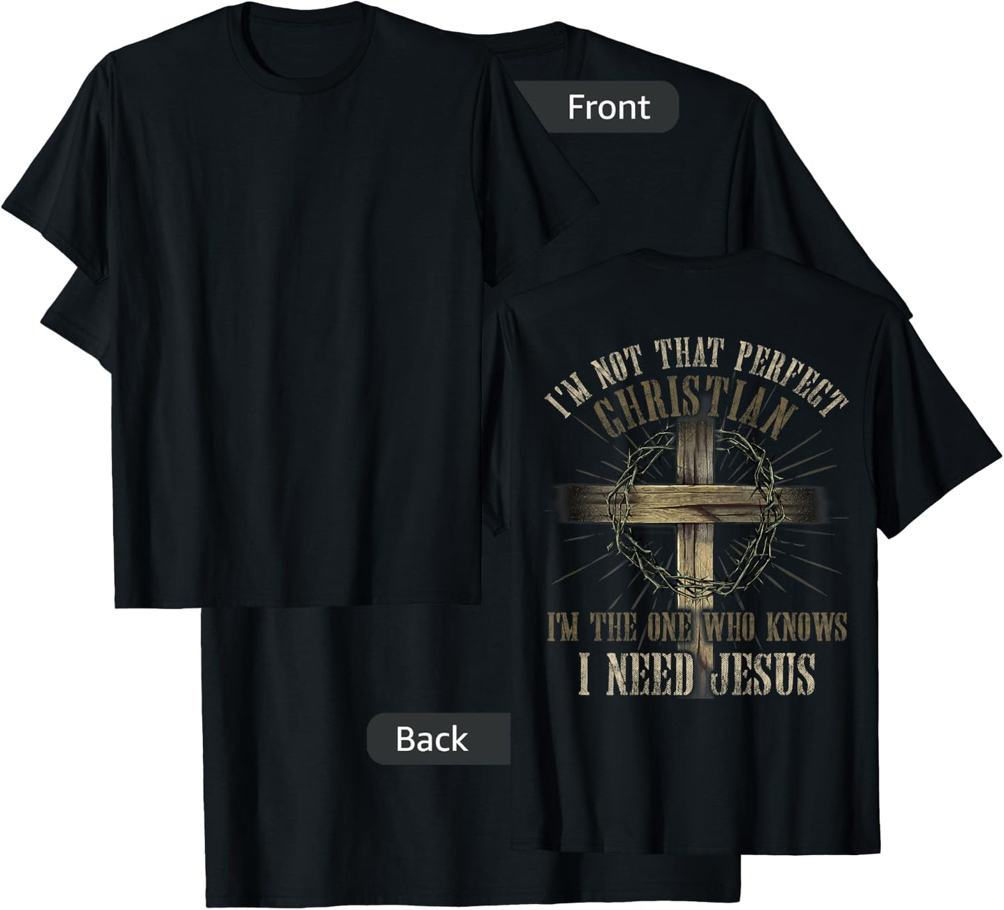 I'm Not That Perfect Christian I Need Jesus God Religious T-Shirt - T-Shirt | Black