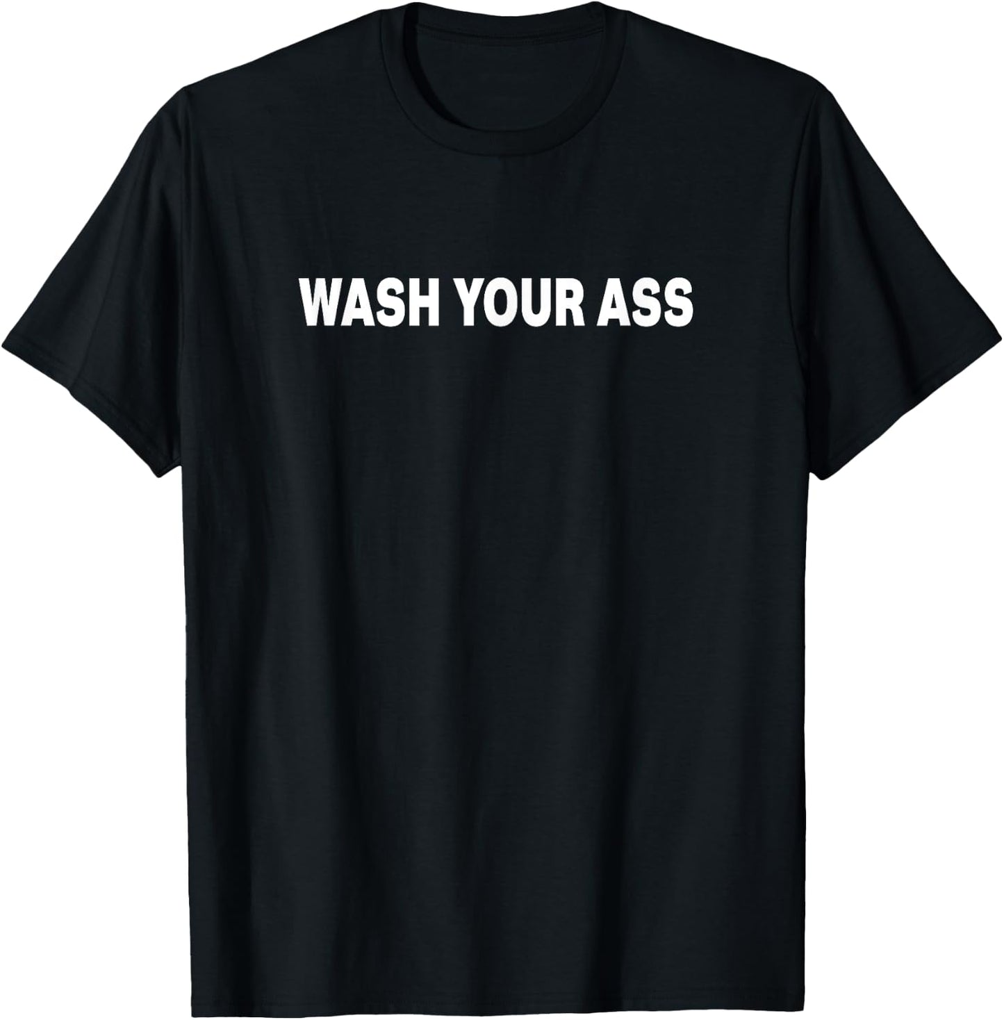 Funny and Hilarious Wash Your Ass Basic T-Shirt - T-Shirt | Black