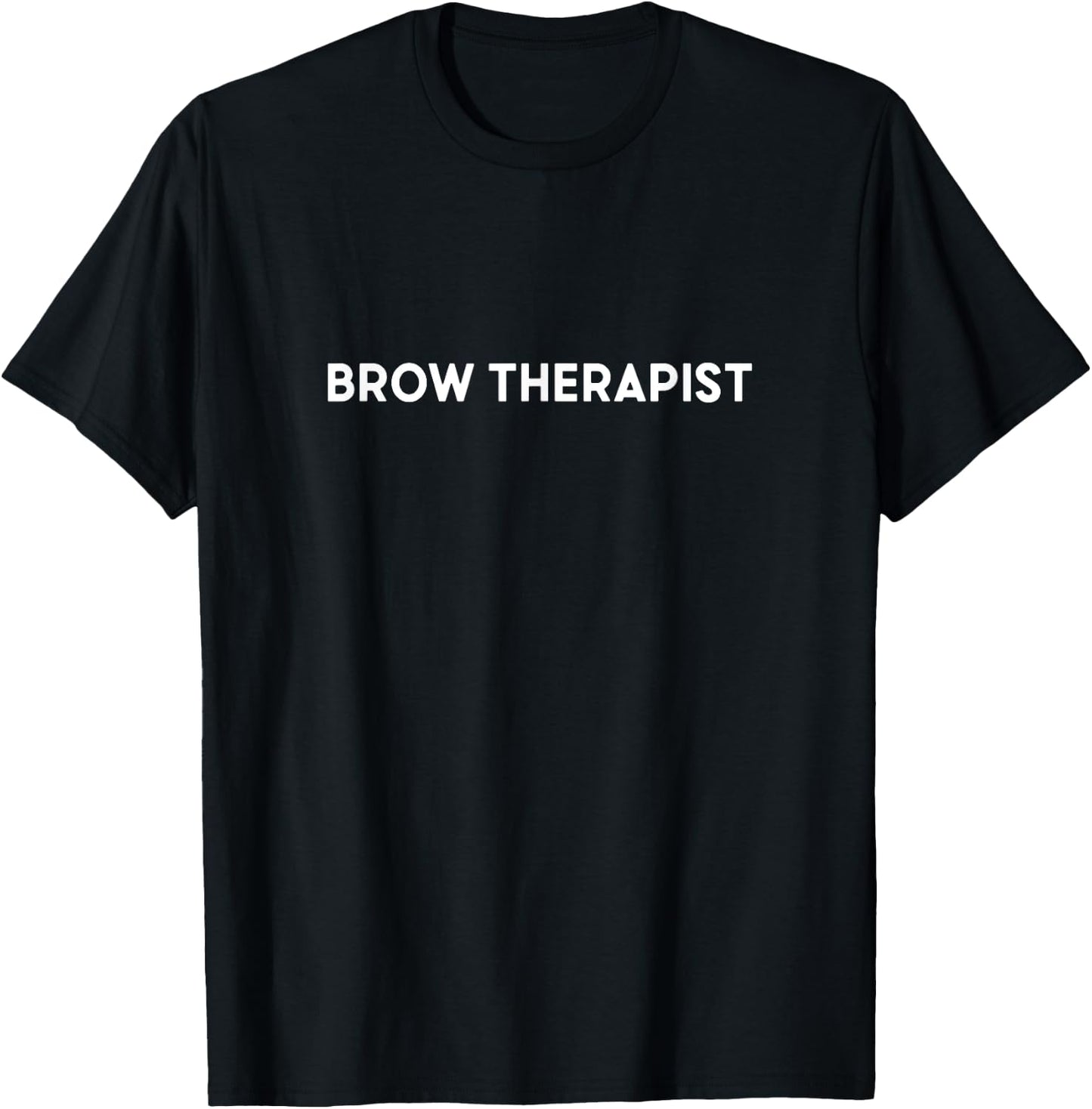 Brow Therapist Eyebrow Tech PMU Artist Brow Artist , Small, Black T-Shirt - T-Shirt | Black