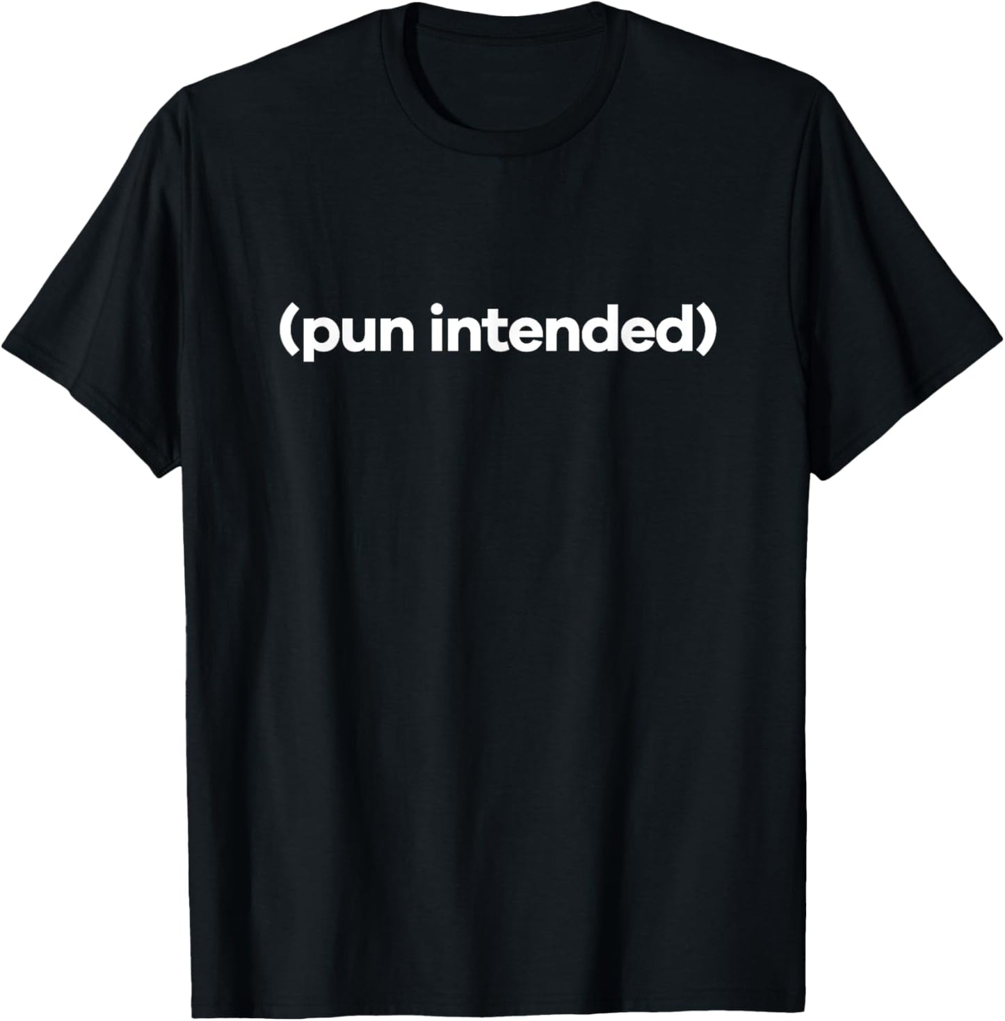 Pun Intended T-Shirt - T-Shirt | Black