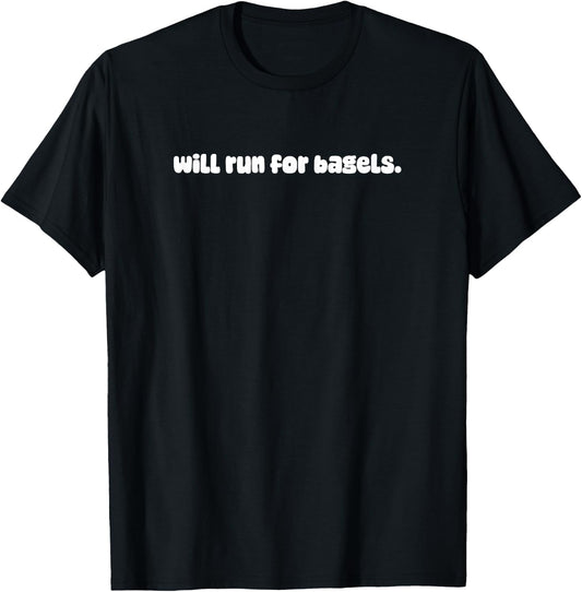 Will Run For Bagels Funny Running T-Shirt - T-Shirt | Black