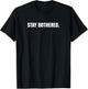 Stay Bothered T-Shirt - T-Shirt | Black