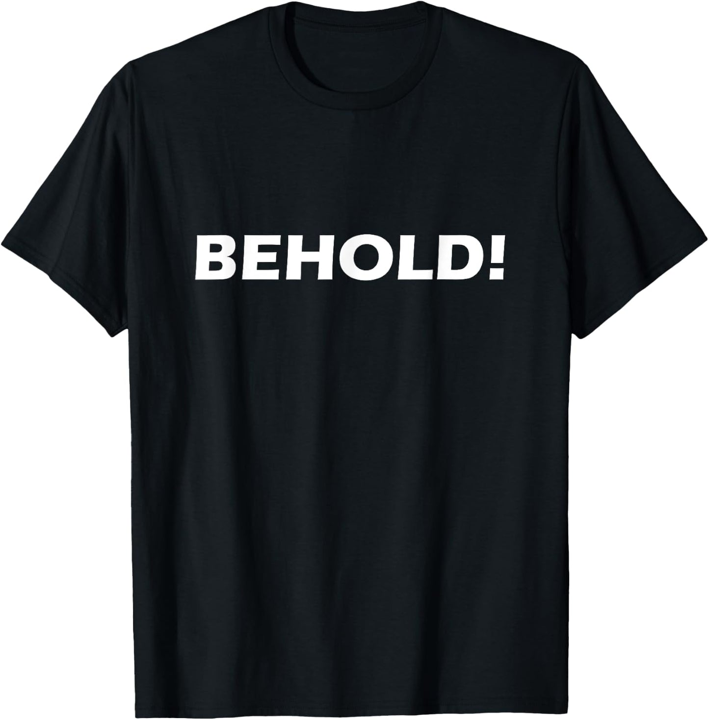 Behold! T-Shirt - T-Shirt | Black