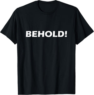 Behold! T-Shirt - T-Shirt | Black