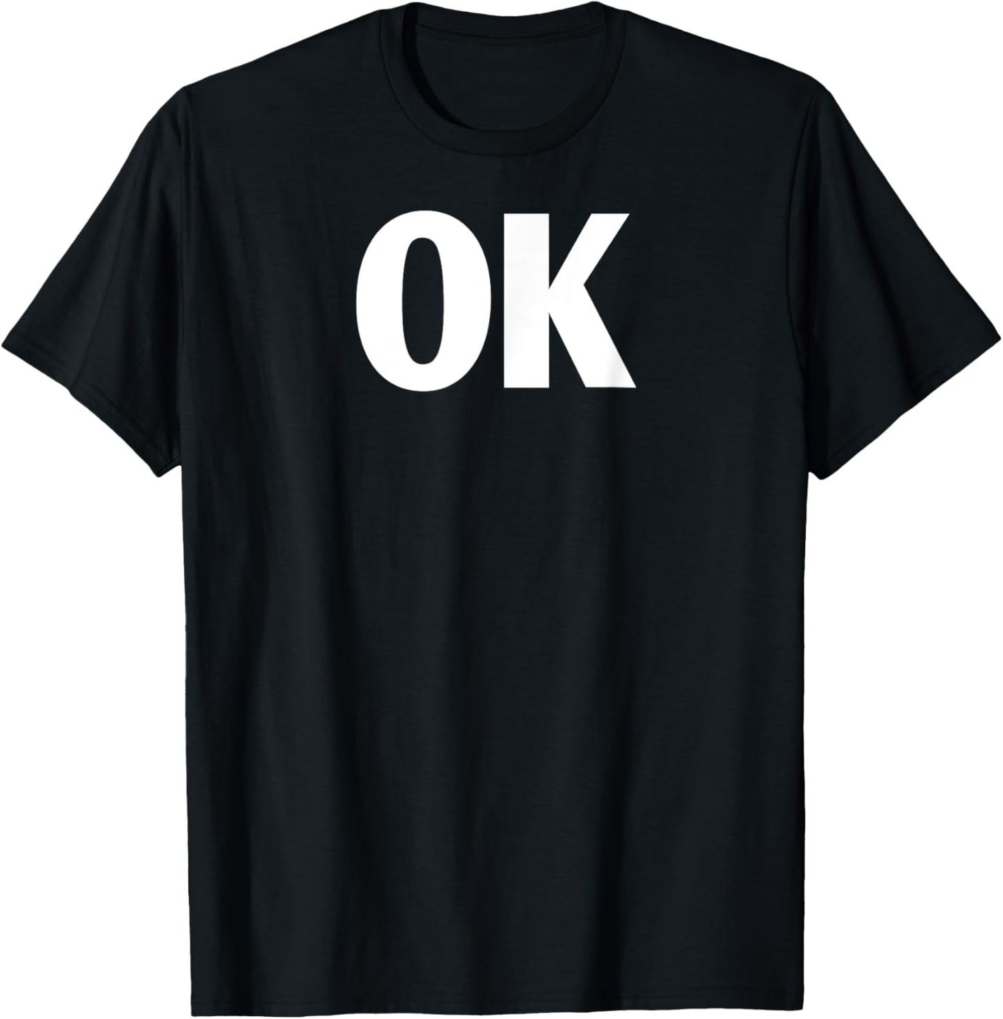 That Says Ok Shirt - Shirt That Says Ok T-Shirt - T-Shirt | Black