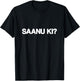 SAANU KI Saanu Ki Sanu Ki Funny Punjabi Streetwear Big Text T-Shirt - T-Shirt | Black